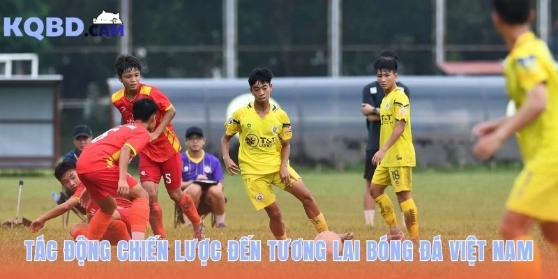 Giải bóng đá trẻ Việt Nam: U19, U21, U23 đảm bảo tương lai ĐTQG